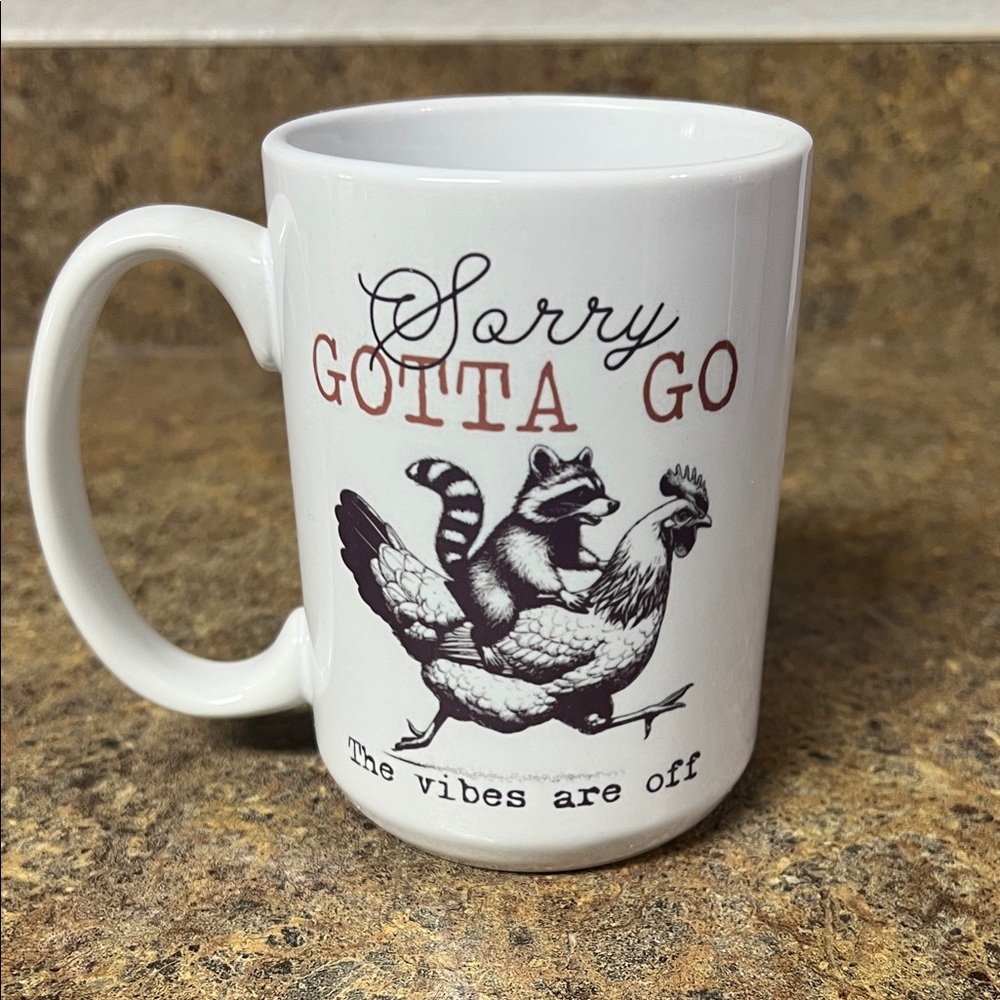 Sorry, gotta go. The vibes are off Ceramic Mug with Raccoon and Chicken Design